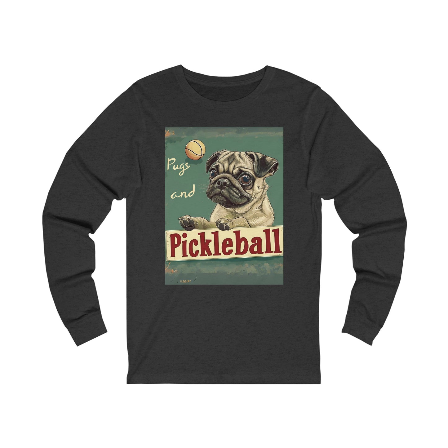 Pugs and Pickleball – Unisex Long Sleeve Pickleball Tee