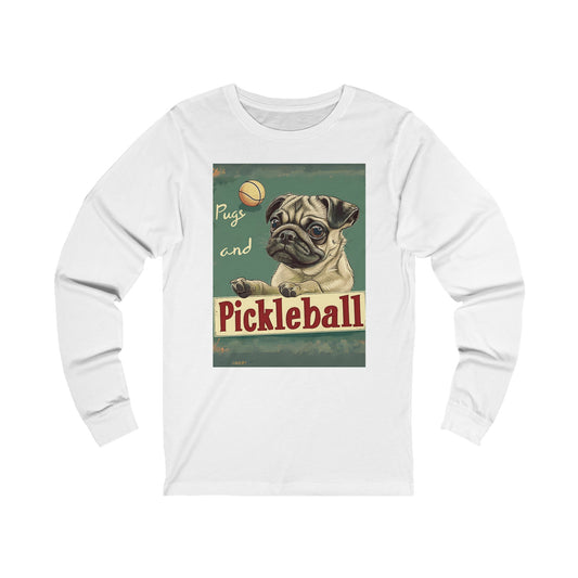 Pugs and Pickleball – Unisex Long Sleeve Pickleball Tee